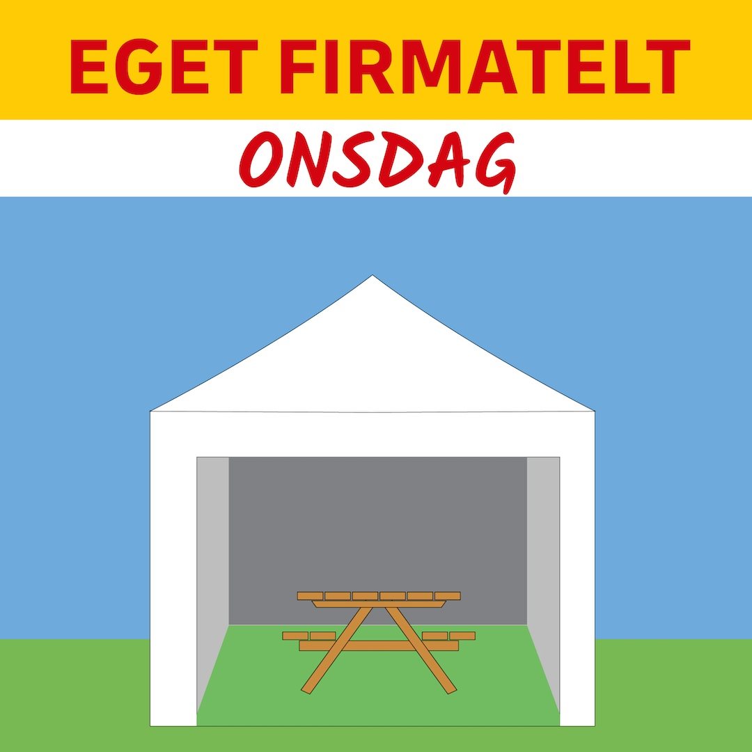 EGET FIRMATELT/TELTRUM - ONSDAG