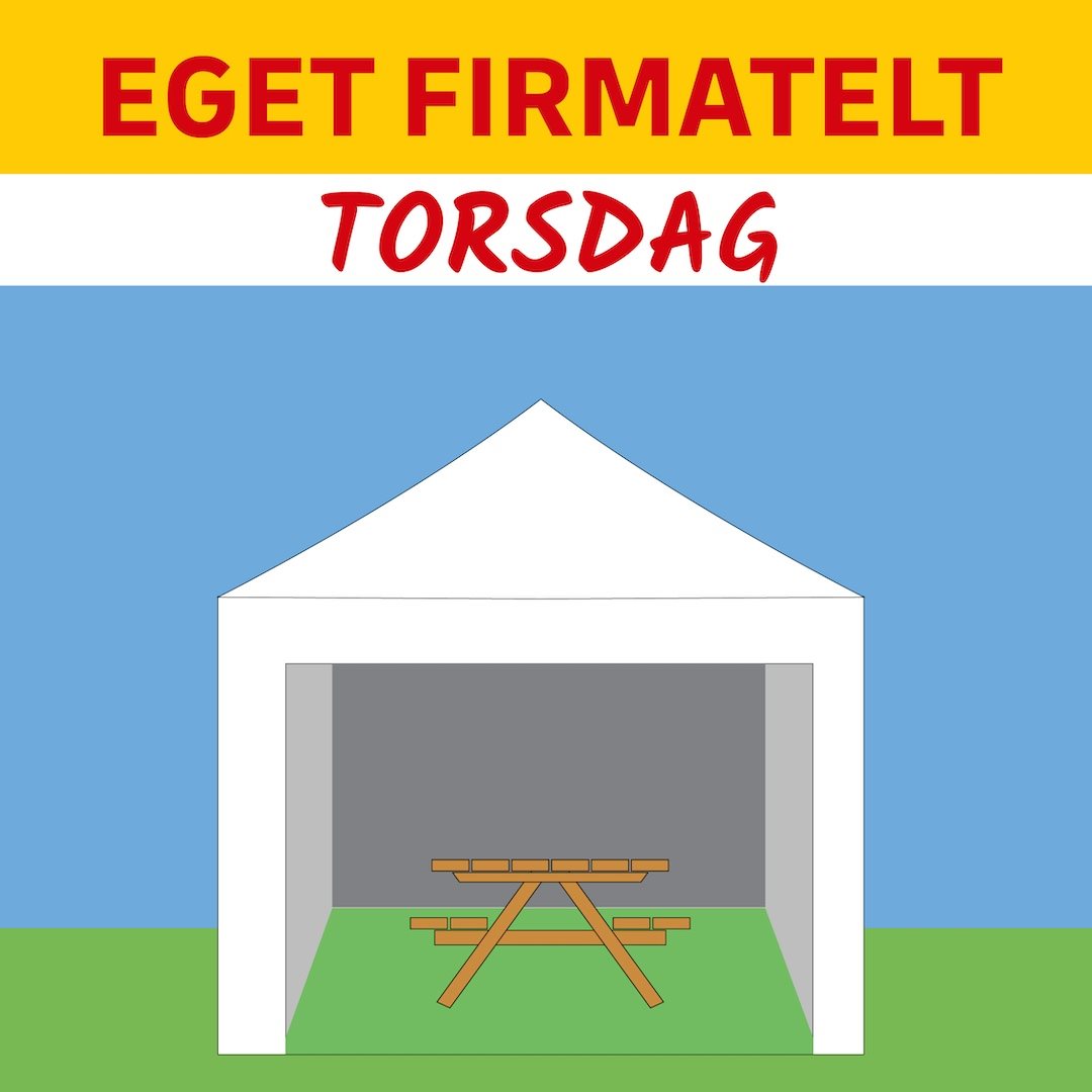 EGET FIRMATELT/TELTRUM - TORSDAG