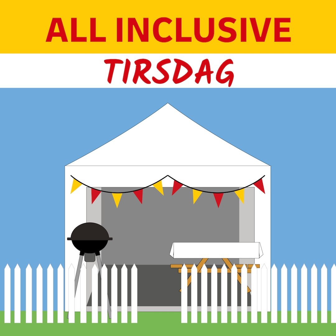 ALL INCLUSIVE - TIRSDAG