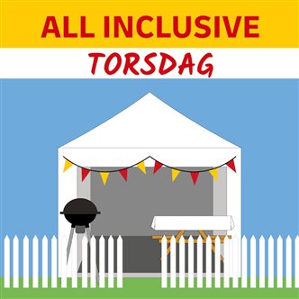 ALL INCLUSIVE - TORSDAG